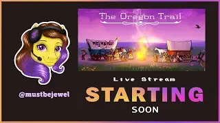 Family-Friendly Game Night LIVE: The Oregon Trail 2021: Challenge run