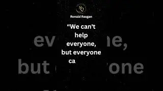 Helping Someone? - Ronald Reagan