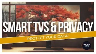 Is Your Smart TV Spying on You? What You Need to Know
