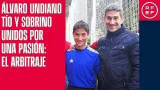 &Aacute;lvaro Undiano. T&iacute;o y sobrino unidos por una pasi&oacute;n: el arbitraje.