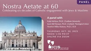 Nostra Aetate at 60: Celebrating six decades of Catholic engagement with Jews & Muslims