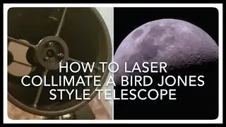 Bird Jones telescope ( How to laser collimate )