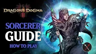 Dragon&rsquo;s Dogma 2 Sorcerer Guide & Beginner Build (And How to Unlock)