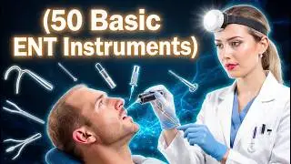 50 Basic ENT Instruments | ENT Instruments Name & Uses