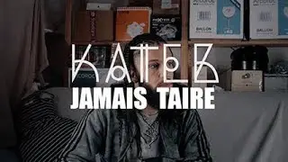🌍KATEB - JAMAIS TAIRE