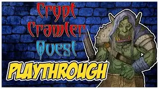 Crypt Crawler Quest Playthrough | Orc Cleric!
