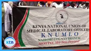 Nairobi health workers protest, accuse Sakaja of ignoring concerns