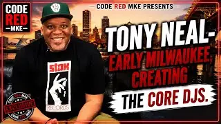 TONY NEAL- EARLY MILWAUKEE, CREATING CORE DJS, CHOOSING MIAMI & MEETING AKON