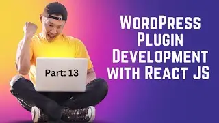 WordPress Plugin Development with React JS  Bangla [Part 13]