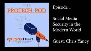ProTech Pod #1 ~ Social Media Security
