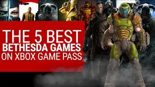 The Top 5 Bethesda Games on  Xbox Game Pass
