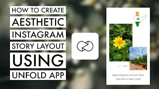 How to Create Aesthetic Instagram Story Layout Using Unfold App | Unfold App Tutorial 2021