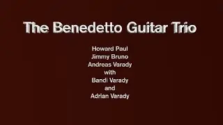 Benedetto Guitar Trio - Howard Paul, Jimmy Bruno and Andreas Varady