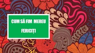 Cum să fim mereu fericiți - carte audio // How to be happy always - audio book