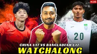 Bangladesh u17 vs China u17 Live Reaction| AFC U17 Qualifiers