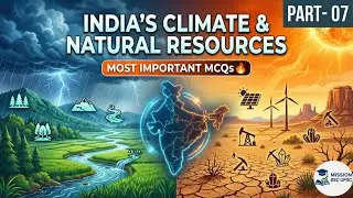 India&rsquo;s Climate & Natural Resources Explained 🔥 | UPSC Geography |  NCERT to Advanced
