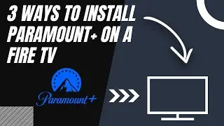 How to Install Paramount+ on ANY Fire TV (3 Different Ways)