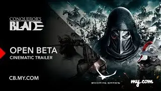 Conqueror's Blade - Open Beta cinematic trailer
