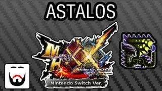 MHXXNS Monsters Episode 71 - Astalos Gameplay