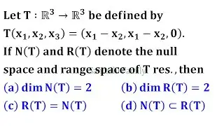 dimension of null space and range Space linear Algebra IIT Jam 2006 Mathematics