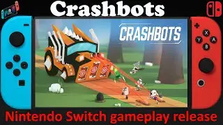 Crashbots - Nintendo Switch gameplay release
