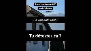 Do you hate that? / Tu... #frenchforbeginner #frenchpronunciation#french #frenchvocabulary