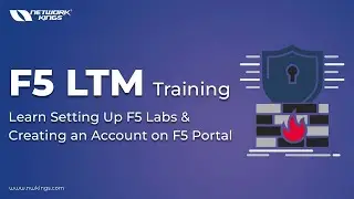 F5 LTM Training: Learn Setting Up F5 Labs & Creating an Account on F5 Portal