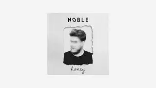 NOBLE - Honey (Audio)
