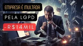 1ª Empresa é Multada por Violar a LGPD: Como se Proteger