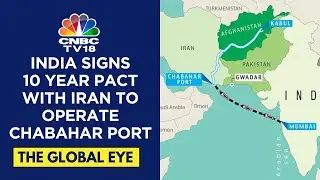 Iran's Chabahar Port: Boosting Indian Exports Analyzed by Former Indian Envoys | CNBC TV18