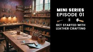 Episode 01 ᛁ Beginner Guide ᛁ Learn Leather Crafting