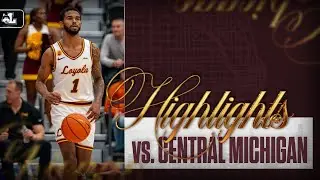 Loyola vs. Central Michigan | Men's Basketball Highlights
