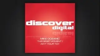 Mike Oceanic - Ain't Your Toy