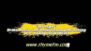 My Style - Krakx Mastaz ft Kdawg,Deeper,MC Shenzy. #KenyanHiphop #kenyanmuisc #Kenyanrap