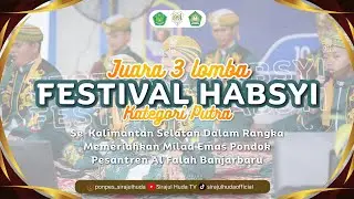 Juara 3 Lomba Festival Habsy Se Kal-Sel || Dalam Rangka Milad Emas Ponpes Al Falah Banjarbaru