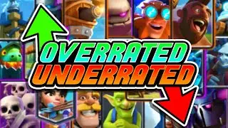 Overrated or Underrated: Clash Royale Cards (Part 1)