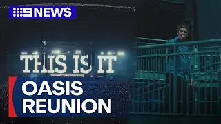 Oasis reunion tour kicks off | 9 News Australia