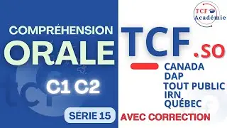 Préparation TCF Canada| Québec| Tout Public - Compréhension Orale | Série 15 | C1 C2 | Listening TCF