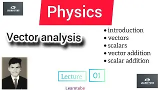 vector analysis | degree bsc physics 1st year 1st semester | 1st unit | introduction scalar,vector |