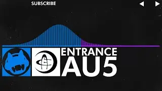 [Trance/Dubstep] - Au5 - Entrance [Bridges Between]