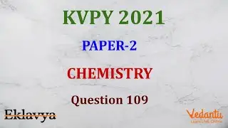 KVPY 2021 SB/SX Chemistry  Part II  Question 109 Answer B chemical bonding Rajeev Kumar