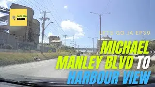 Trip From Michael Manley Blvd to Harbour View|Tour of Kingston Jamaica| Lets Go JA Ep 39