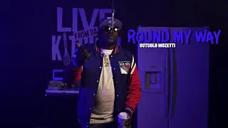 Outcold Mozetti - Round My Way | Get Yo Sh!t Off Performance