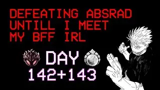 DAILY HITLESS ABSRAD Untill I Meet My BFF ( DAY 142+143 )