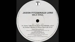 Jason Fitzgerald Lord - Wild Soul (Andrea T. Mendoza Vs Steven Tibet Club)