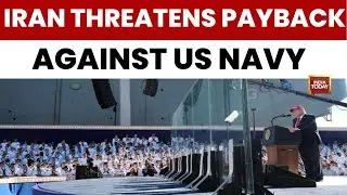 Donald Trump Warns Iran Over Naval Drills: 'You're Going To Pay A Price Like Nobody's Ever Paid'