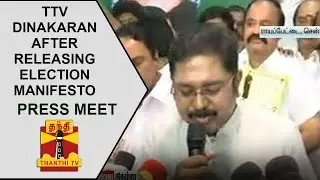 RK Nagar By Poll: TTV Dinakaran's Press Meet after releasing Election Manifesto | Thanthi TV