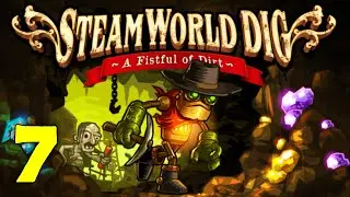 SteamWorld Dig Walkthrough Part 7 - Final Boss And Ending | No Commentary