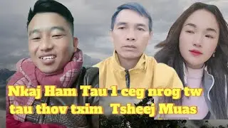 Nkaj Ham tau 1 ceg nrog tw Tau thov txim Tsheej Muas - Jan 09, 2026