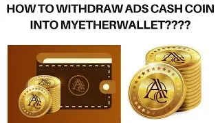 How to Withdraw ADS CASH Coin into MYETHERWALLET????